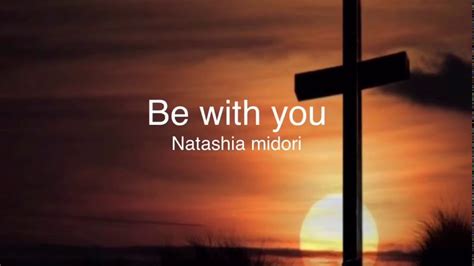 Be With You (Saviour of My Soul) (Selalu Menyembahmu / 永远 .